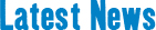 Latest News